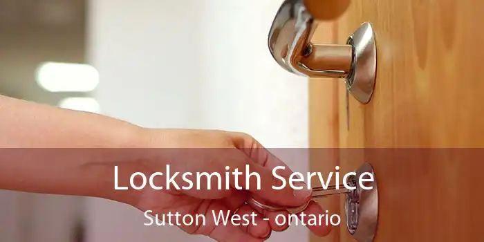 Locksmith Service Sutton West - ontario