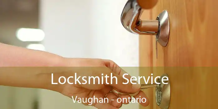 Locksmith Service Vaughan - ontario