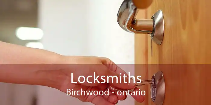 Locksmiths Birchwood - ontario