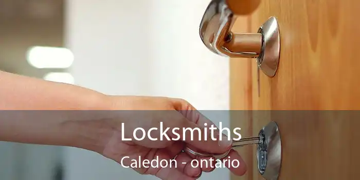 Locksmiths Caledon - ontario