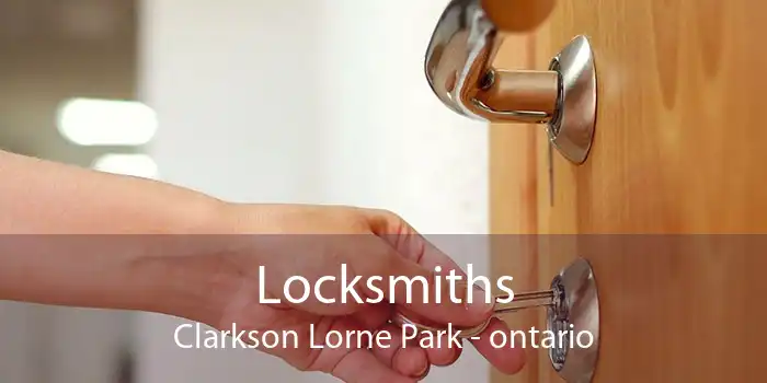 Locksmiths Clarkson Lorne Park - ontario