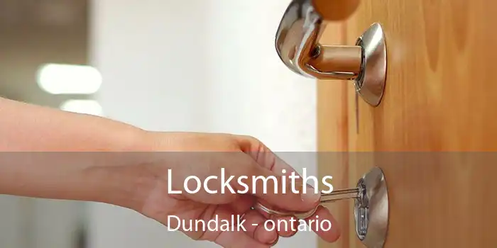 Locksmiths Dundalk - ontario