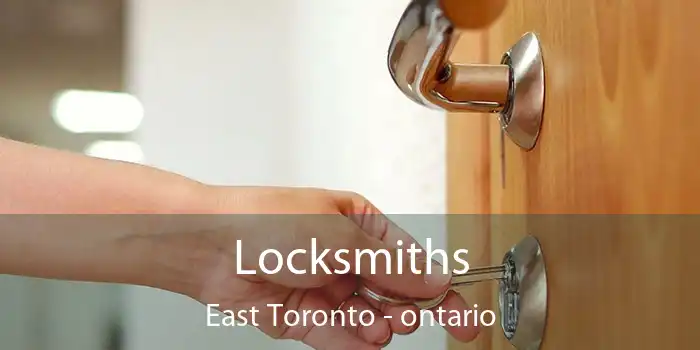 Locksmiths East Toronto - ontario