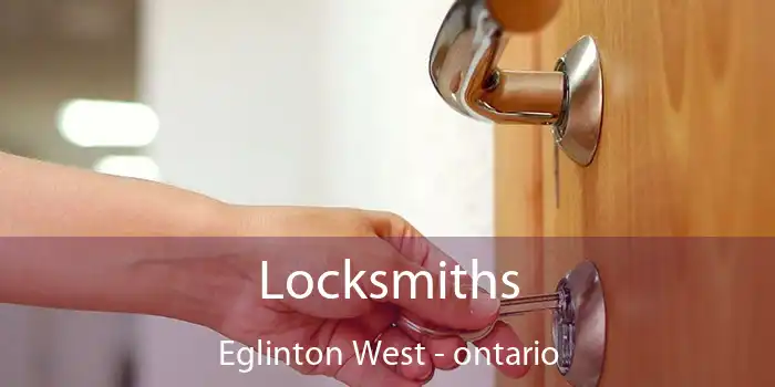 Locksmiths Eglinton West - ontario