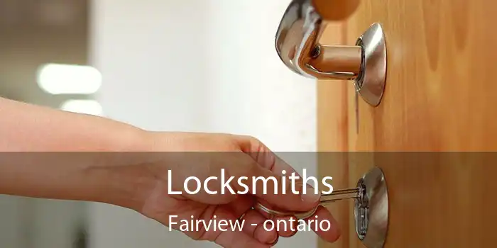 Locksmiths Fairview - ontario