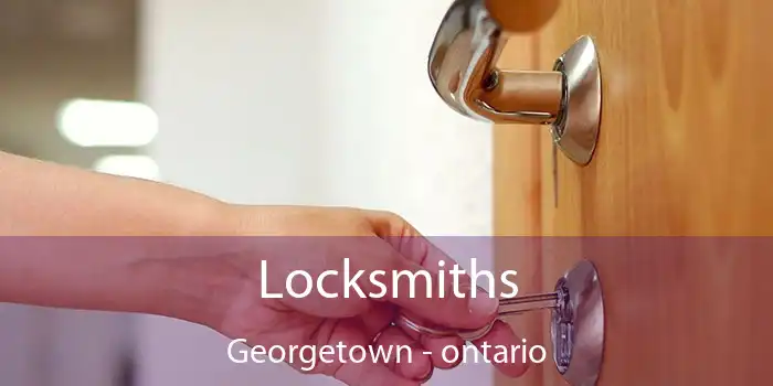 Locksmiths Georgetown - ontario