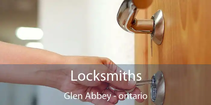 Locksmiths Glen Abbey - ontario