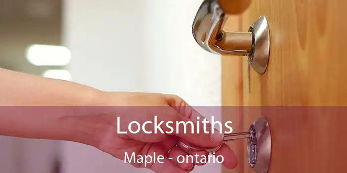 Locksmiths Maple - ontario