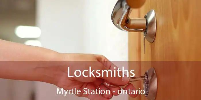 Locksmiths Myrtle Station - ontario