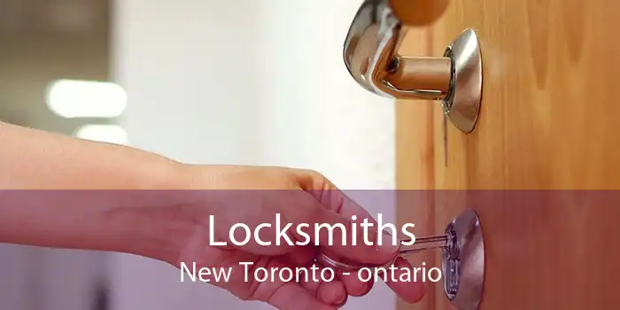 Locksmiths New Toronto - ontario