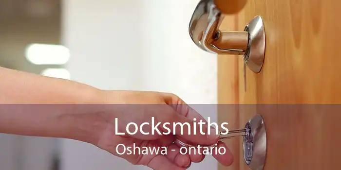 Locksmiths Oshawa - ontario