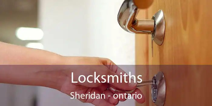 Locksmiths Sheridan - ontario