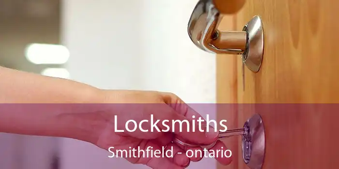 Locksmiths Smithfield - ontario