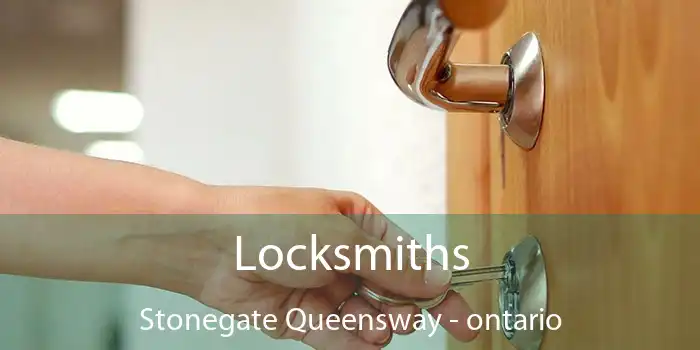 Locksmiths Stonegate Queensway - ontario