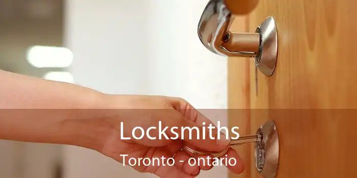 Locksmiths Toronto - ontario