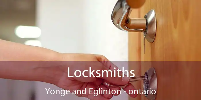 Locksmiths Yonge and Eglinton - ontario