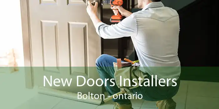 New Doors Installers Bolton - ontario