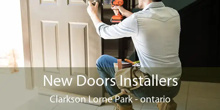 New Doors Installers Clarkson Lorne Park - ontario