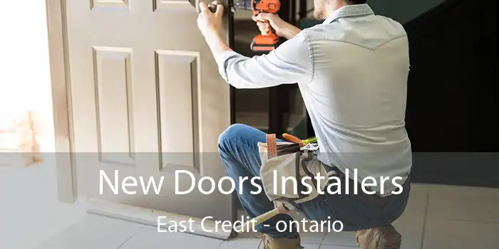 New Doors Installers East Credit - ontario