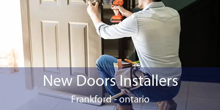 New Doors Installers Frankford - ontario