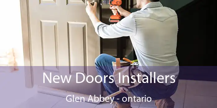 New Doors Installers Glen Abbey - ontario