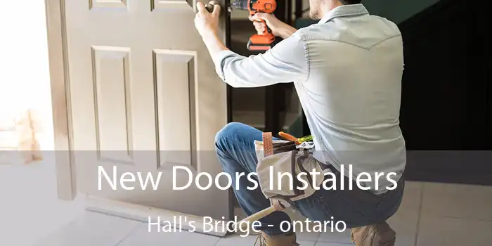 New Doors Installers Hall's Bridge - ontario