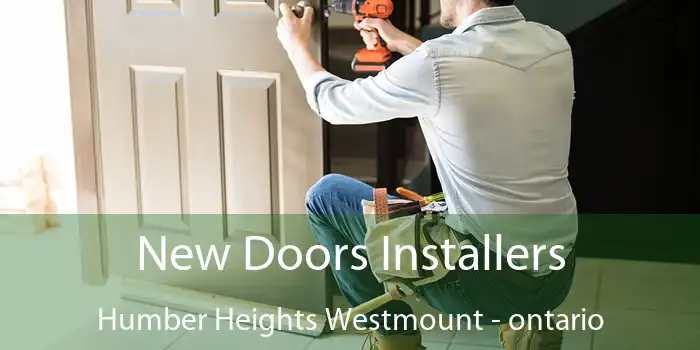 New Doors Installers Humber Heights Westmount - ontario