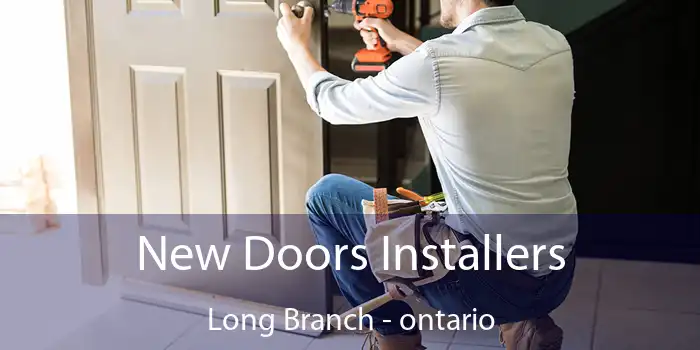 New Doors Installers Long Branch - ontario