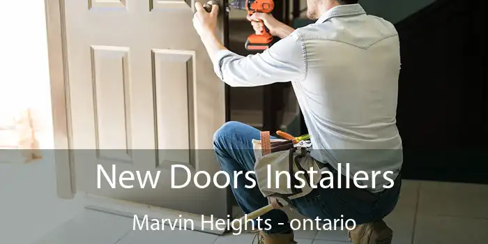 New Doors Installers Marvin Heights - ontario