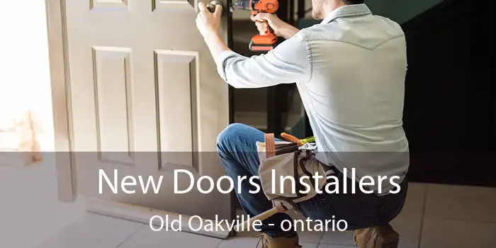 New Doors Installers Old Oakville - ontario