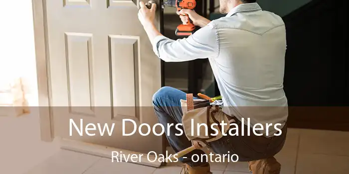 New Doors Installers River Oaks - ontario