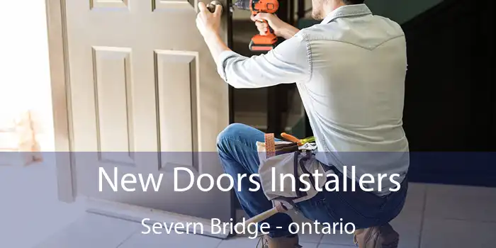 New Doors Installers Severn Bridge - ontario