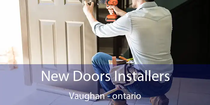 New Doors Installers Vaughan - ontario