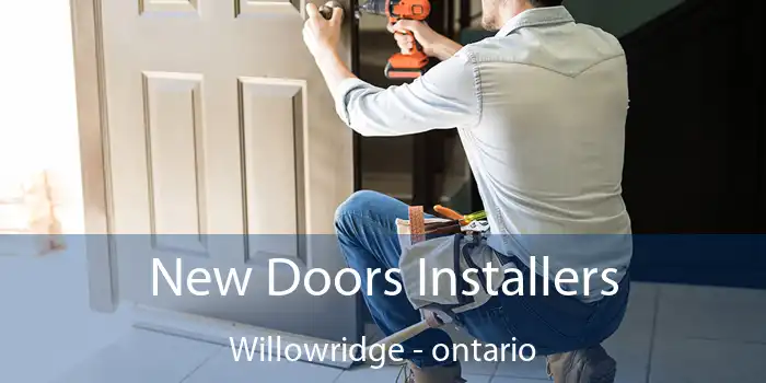 New Doors Installers Willowridge - ontario