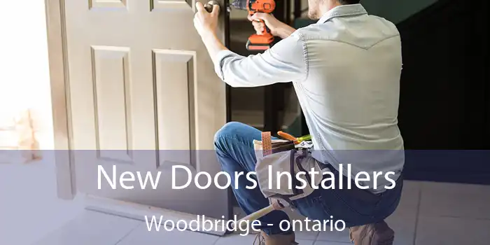 New Doors Installers Woodbridge - ontario