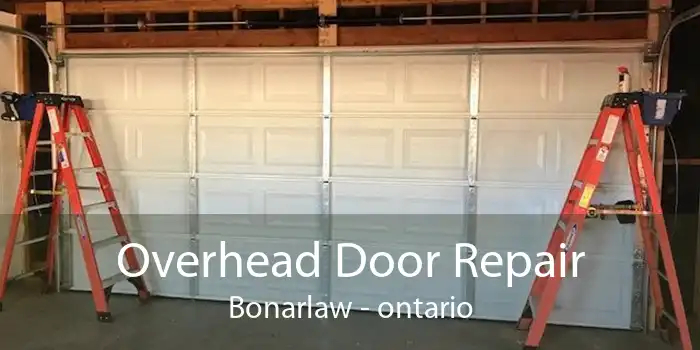 Overhead Door Repair Bonarlaw - ontario