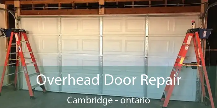 Overhead Door Repair Cambridge - ontario