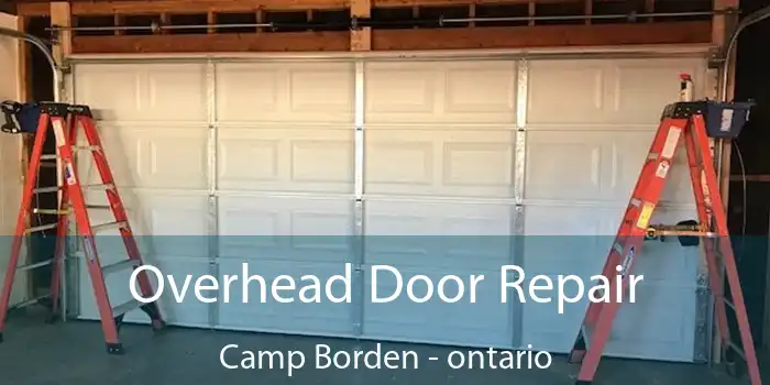 Overhead Door Repair Camp Borden - ontario