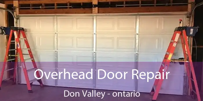 Overhead Door Repair Don Valley - ontario