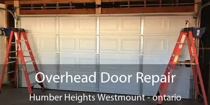 Overhead Door Repair Humber Heights Westmount - ontario