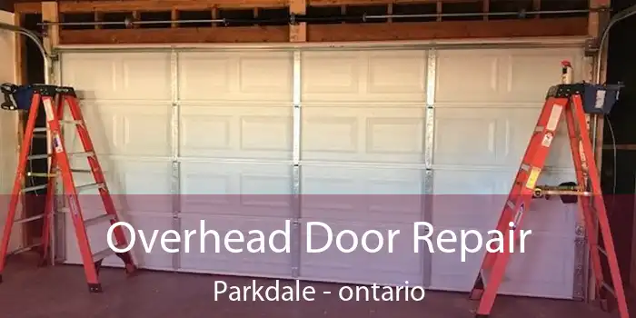 Overhead Door Repair Parkdale - ontario