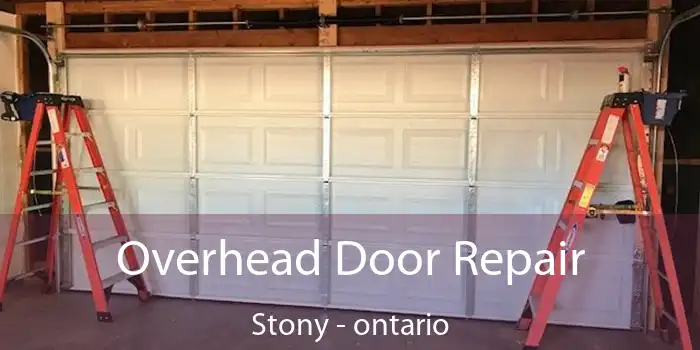 Overhead Door Repair Stony - ontario