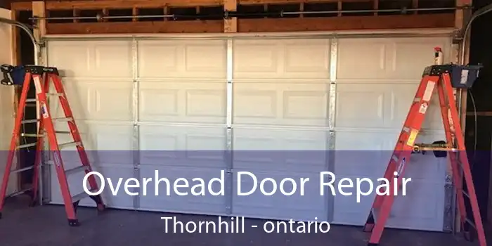 Overhead Door Repair Thornhill - ontario