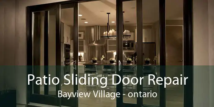Patio Sliding Door Repair Bayview Village - ontario