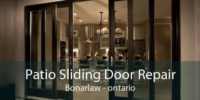 Patio Sliding Door Repair Bonarlaw - ontario