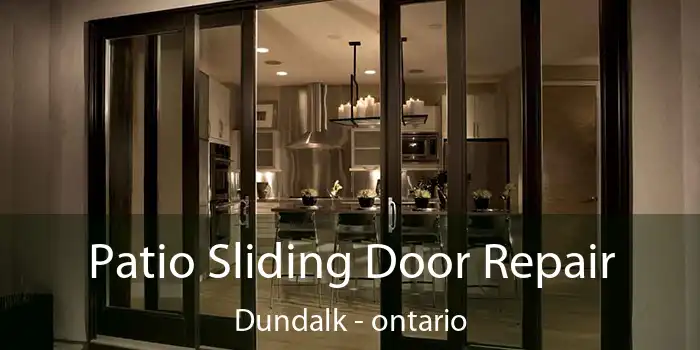 Patio Sliding Door Repair Dundalk - ontario