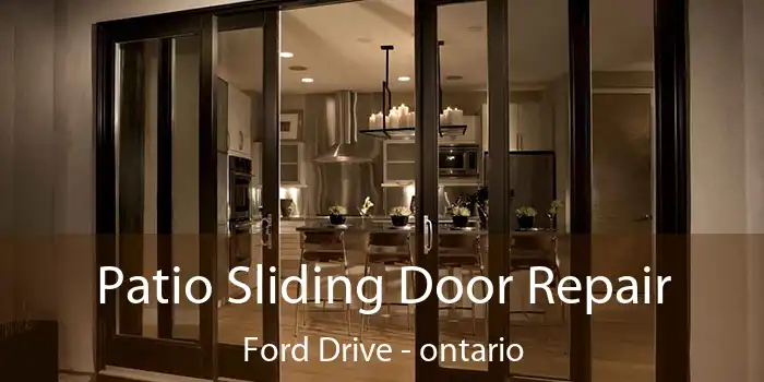 Patio Sliding Door Repair Ford Drive - ontario
