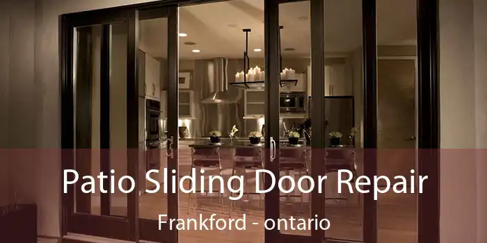 Patio Sliding Door Repair Frankford - ontario