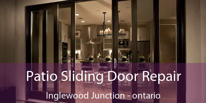 Patio Sliding Door Repair Inglewood Junction - ontario