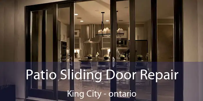 Patio Sliding Door Repair King City - ontario